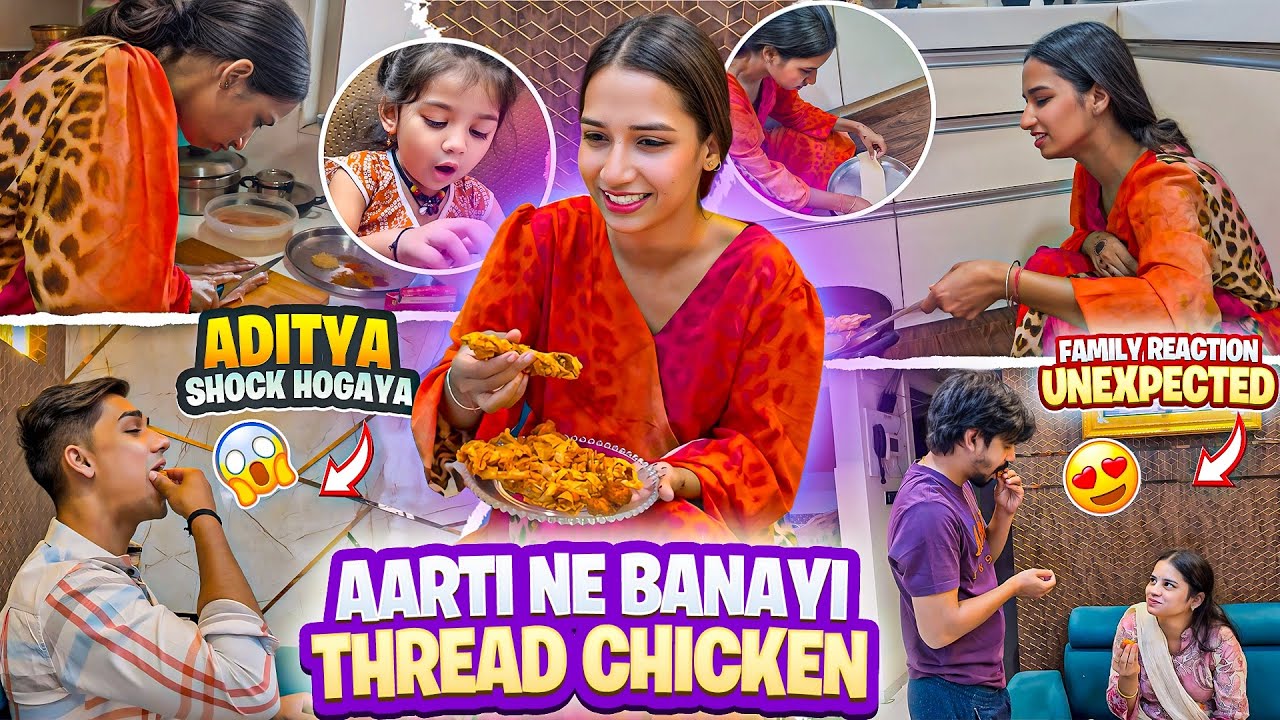 Pehli Baar Aarti Ne Banayi Thread Chicken 😍Gharwalo ka Unexpected Reaction 😭Aarti vlogs |