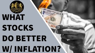 What Stocks Do Better with Inflation?