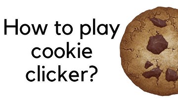 How to play Cookie clicker?