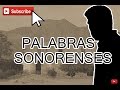 PALABRAS SONORENSES