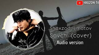 Shaxzod Ismatov Sovchi 2 🎵 (Cover Ahmadullo Mingboyev)  @Yagzontv