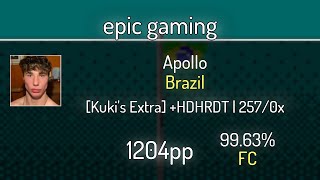 epic gaming (9.72⭐) Apollo - Brazil [Kuki's Extra] +HDDTHR 99.63% | 257x FC | 1204 PP