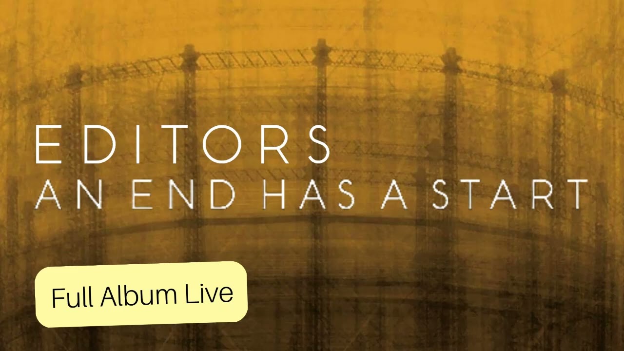 Editors - An End Has A Start (Full Album Live)