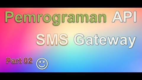 Pemrograman API - SMS Gateway Part 2