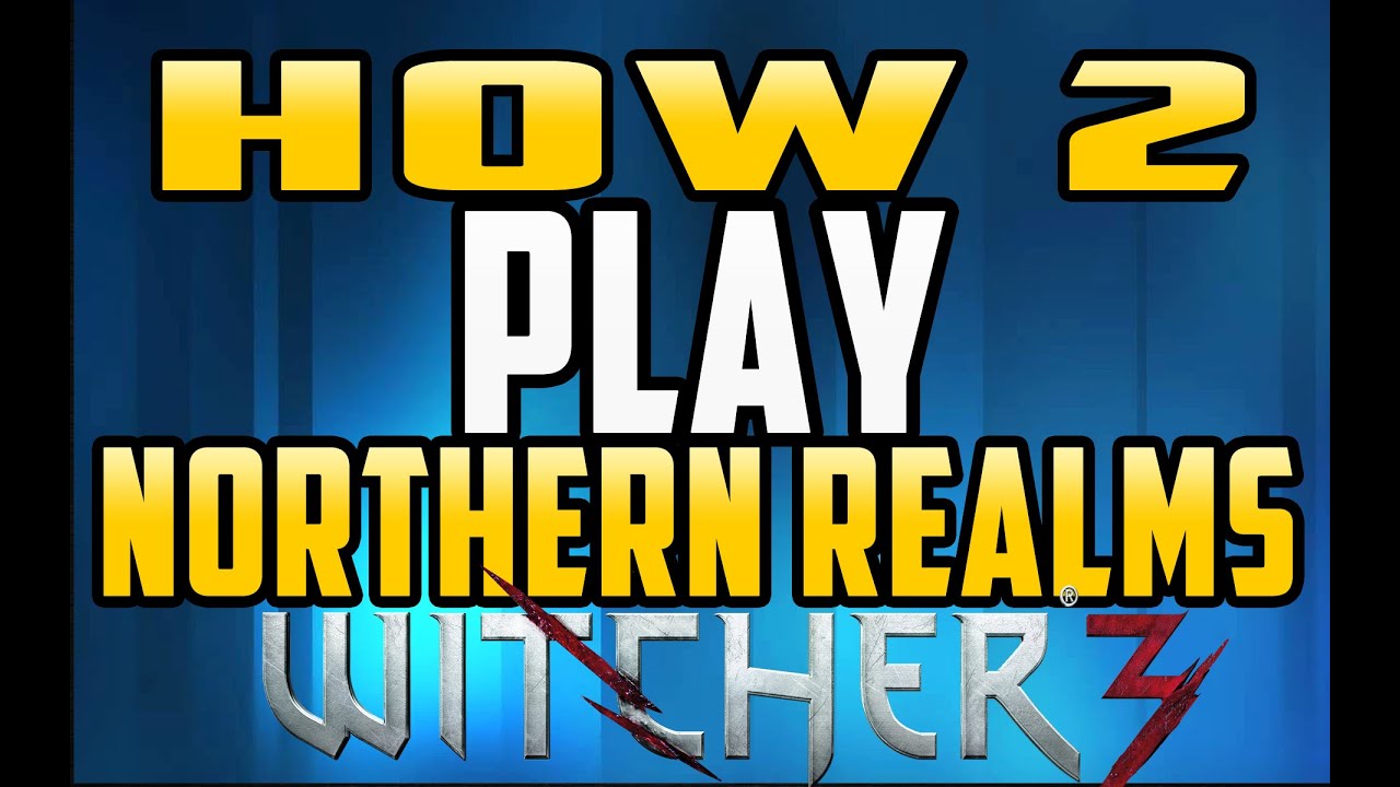 Northern Realms How to Play Northern Realms Gwent -Witcher 3 Wild Hunt - YouTube