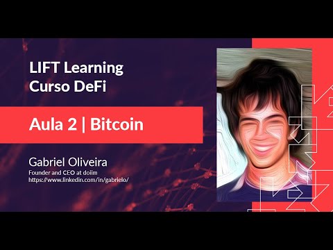 Aula 2 LIFT Learning  - Bitcoin (Prof. convidado Gabriel Oliveira)