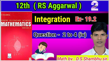 integration class 12 th RS Aggarwal  Ex 12 part 2 (lecture 2