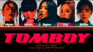 (G)I-DLE – TOMBOY LYRICS (COLOR CODED ENG/ROM/HAN) (여자) 아이들 – 톰보이