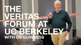 The Veritas Forum with Os Guinness at UC Berkeley: Time for Truth