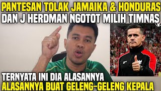 PANTESAN JOHN HERDMAN TOLAK JAMAIKA \u0026 HONDURAS SERTA NGOTOT MILIH TIMNAS TERNYATA INI DIA ALASANNYA