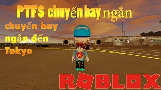 Roblox||Chuyến bay ngắn tới Tokyo||PTFS||Phúc Nhân channel screenshot 5