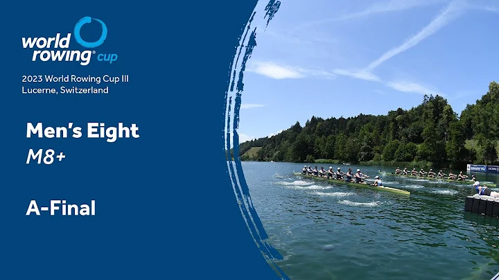 2023 World Rowing Cup III - Men's Eight - A-Final
