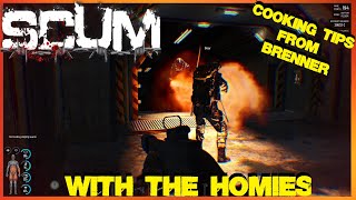 SCUM ~ With the Homies ~ Part # 39 ~ Cooking Tips from Brenner