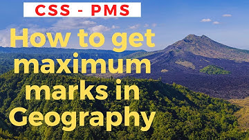 How to prepare & get maximum score in Geography (CSS/PMS)