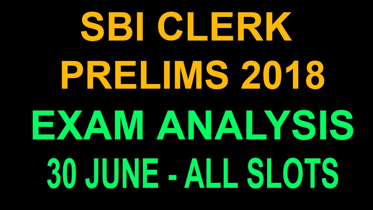 SBI CLERK PRELIMS 2018 | MEMORY BASED COMPLETE PAPER ANALYSIS |  ALL SLOTS