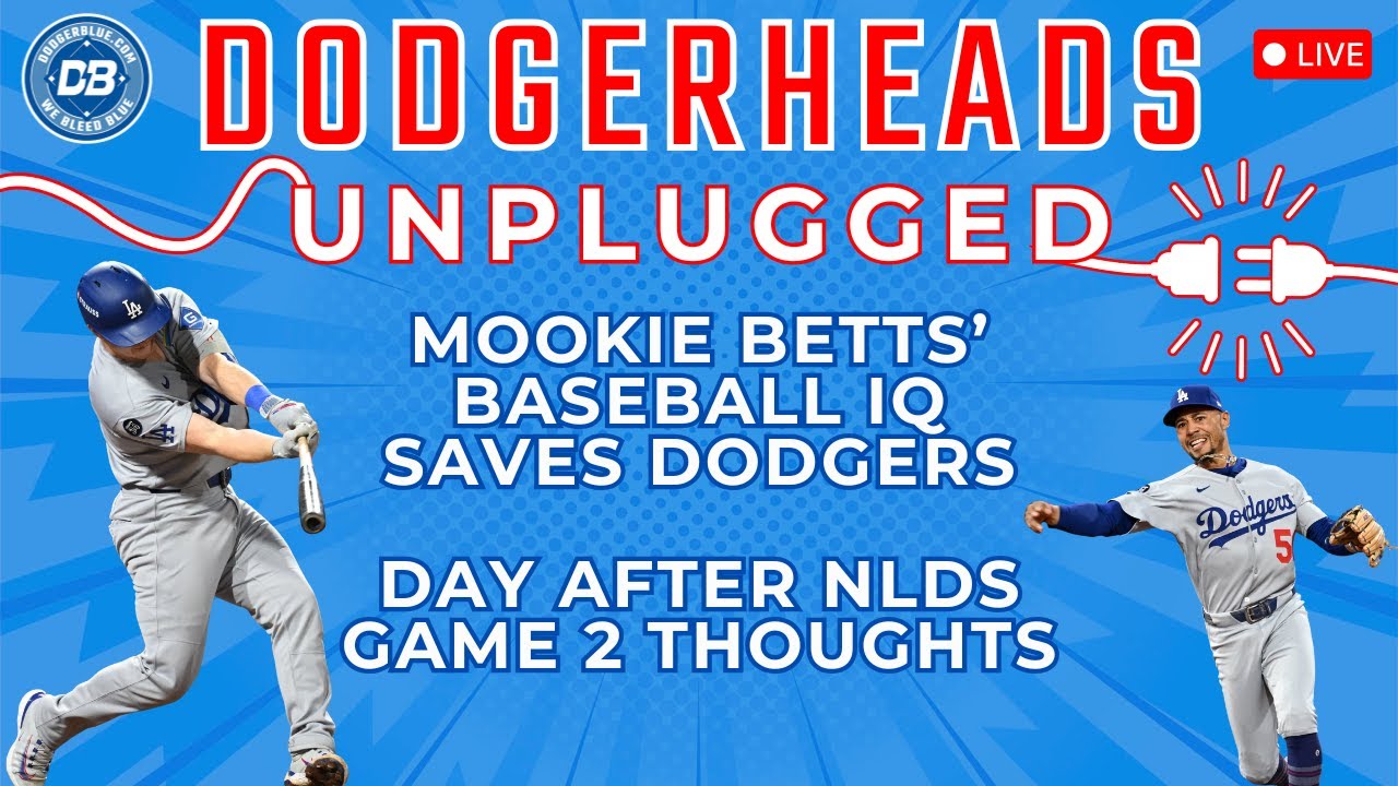 DodgerHeads Unplugged: Mookie Betts shines with baseball IQ; day
