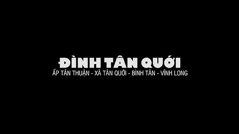 Đình Tân Quới - huyện Bình Tân - tỉnh Vĩnh Long