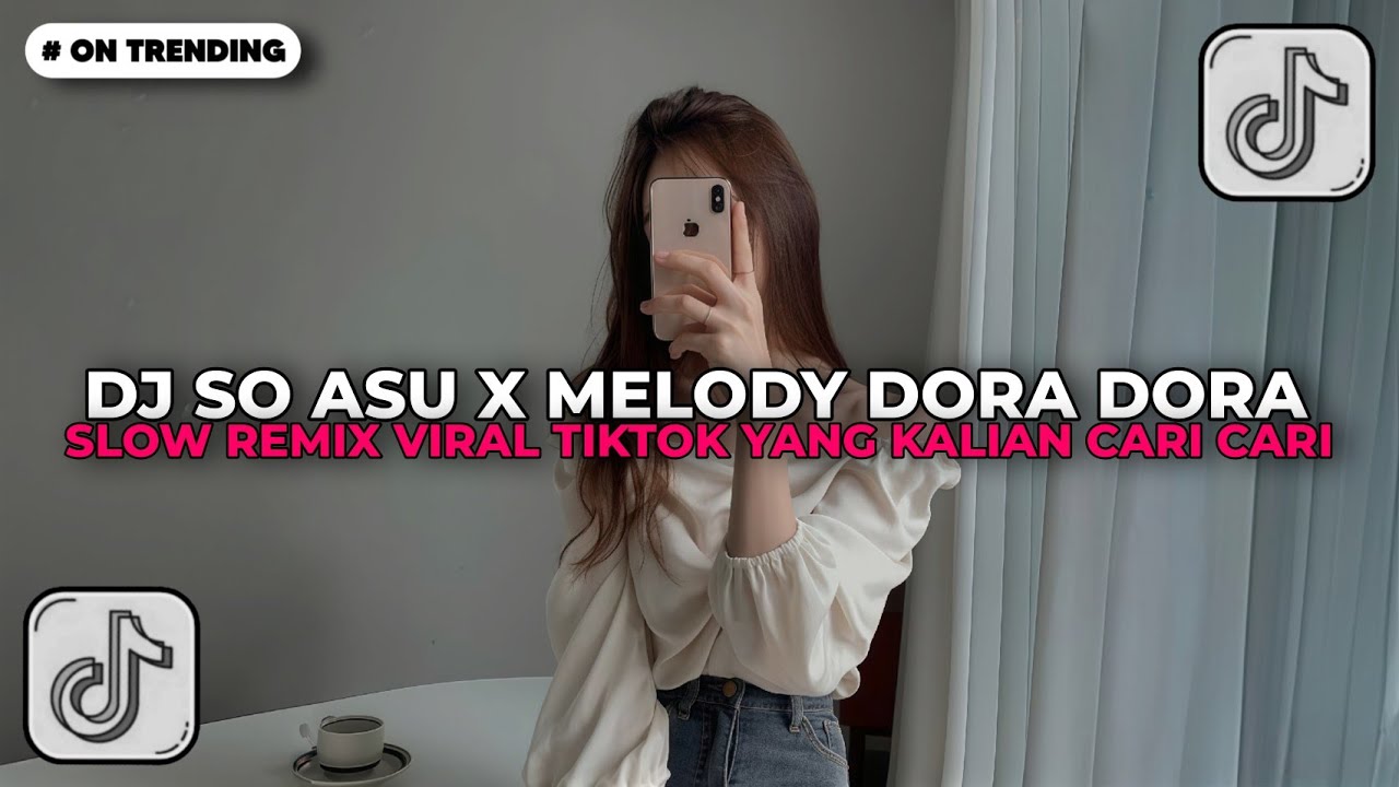 DJ SO ASU X MELODY DORA DORA VIRAL TIKTOK 2025!!
