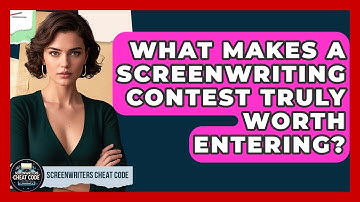 What Makes A Screenwriting Contest Truly Worth Entering? - Screenwriter