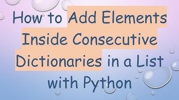 How to Add Elements Inside Consecutive Dictionaries in a List with Python