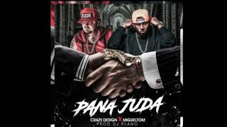 Crazy Design ft Migueltom – Pana Juda (Prod. Dj Plano)