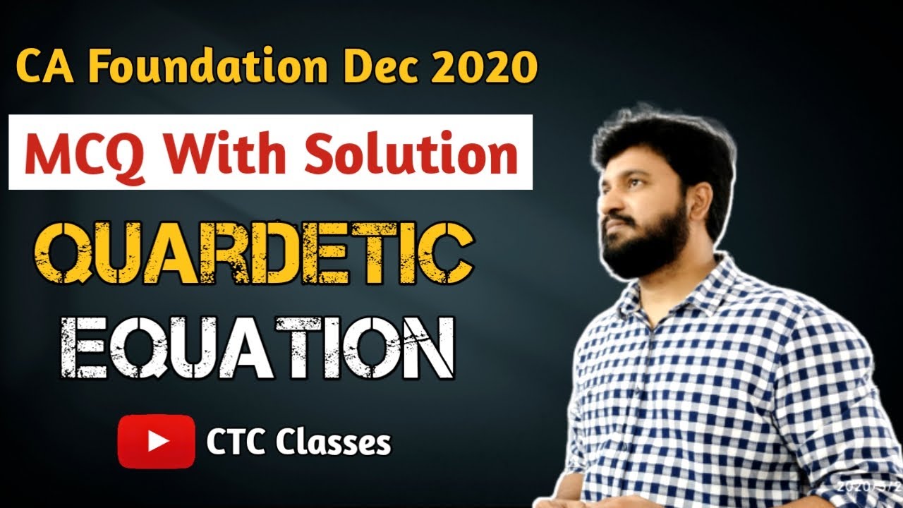 Quadratic Equation MCQ CA Foundation l MCQ Problems in Quadratic Equation l CTC Classes