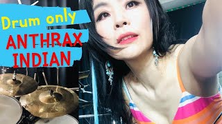 Anthrax - Indian DRUM-ONLY (cover by Ami Kim)166-2