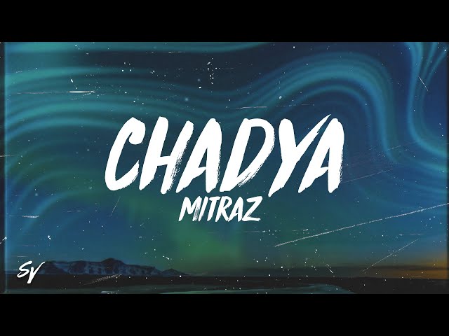 Chadya - MITRAZ (Lyrics/English Meaning) class=