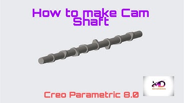 How to design 3D Modeling of Cam Shaft by using Creo Parametric 8.0 II Mechapedesign