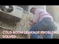 cold room leakage problem solve in Patna