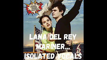 Lana Del Rey - Mariners Apartment Complex (Isolated Vocals)