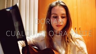 Video thumbnail of "Dorian - Cualquier Otra Parte - Lourdes Cornago cover"