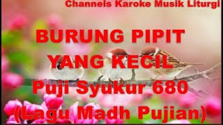 Burung Pipit Yang Kecil - Instrumen Karoke Puji Syukur 680 (Lagu Madah Pujian)