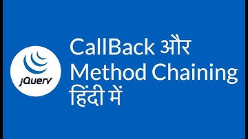 jQuery Tutorial in Hindi #5 Callback() and Methods Chaining | हिंदी में