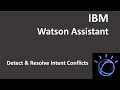 IBM Watson Assistant Intent Conflict Resolution
