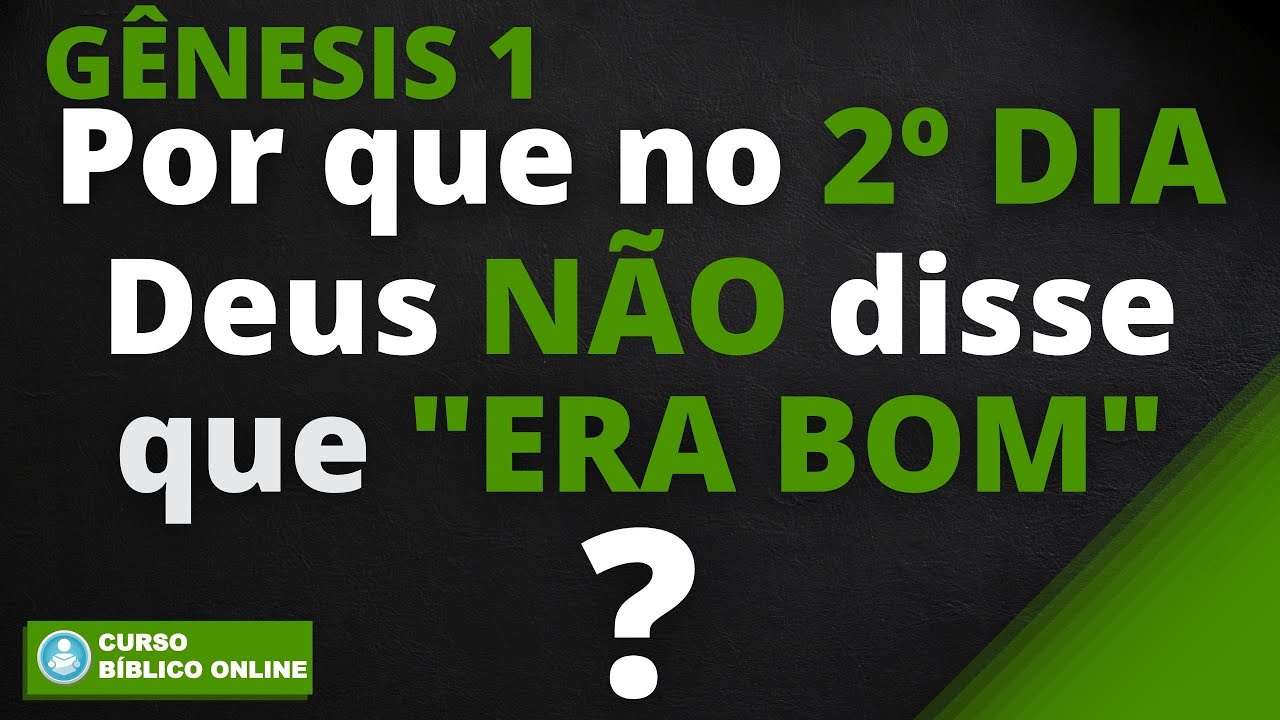 O Mistério de Gênesis 1: Por que Deus não disse que "era bom" no segundo dia?