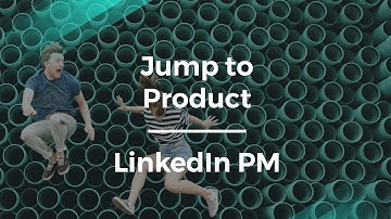 How to Jump from Engineering to Product Management by LinkedIn PM