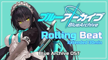 ブルーアーカイブ BGM -「Rolling beat」Extended 30min | Blue Archive OST