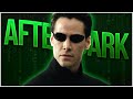 The matrix  after dark edit