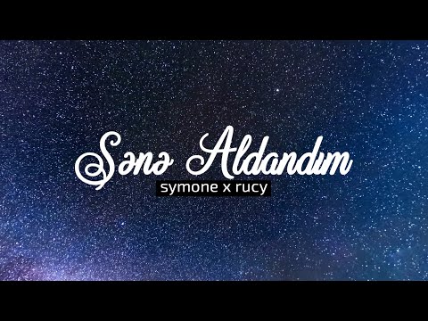 Symone - Sene aldandim (ft Rucy) 2020