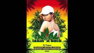 Takin' it Back 3 - Summer Scheme RiDdim, Bubblegum Riddim, Ducati Riddim, Money Tree Riddim Dj Topaz