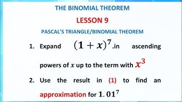 (a+b)^7 approximation using the binomial expansion| Pascal