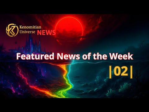 🌌Kenomitian Universe News Weekly Highlights | Episode 02🌌