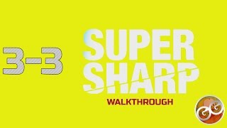 Super Sharp - Level 3-3 Walkthrough Guide