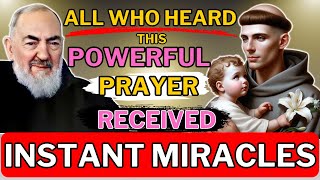 You will Receive IMMEDIATE MIRACLES with Saint Anthony Padua and Padre Pio - when you JUST LISTEN