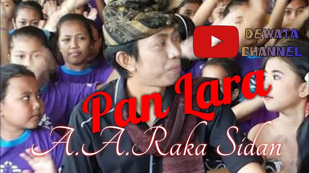 Lirik Lagu Pan Lara ( A.A.Raka sidan ) YouTube Lirik Lagu Pan Lara ( A.A.Raka sidan ) YouTube