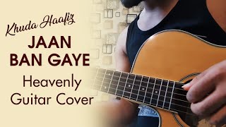 Video thumbnail of "JAAN BAN GAYE - Khuda Haafiz | Guitar Cover | Vishal Mishra"