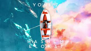 Yoni Z Hashem Elokai Official Audio ה אלוקי Z יוני