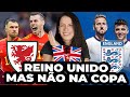 POR QUE INGLATERRA E PAÍS DE GALES JOGAM SEPARADO NA COPA DO MUNDO QATAR 2022?