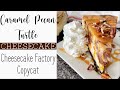 Cheesecake Factory Copycat Caramel Pecan Turtle Cheesecake